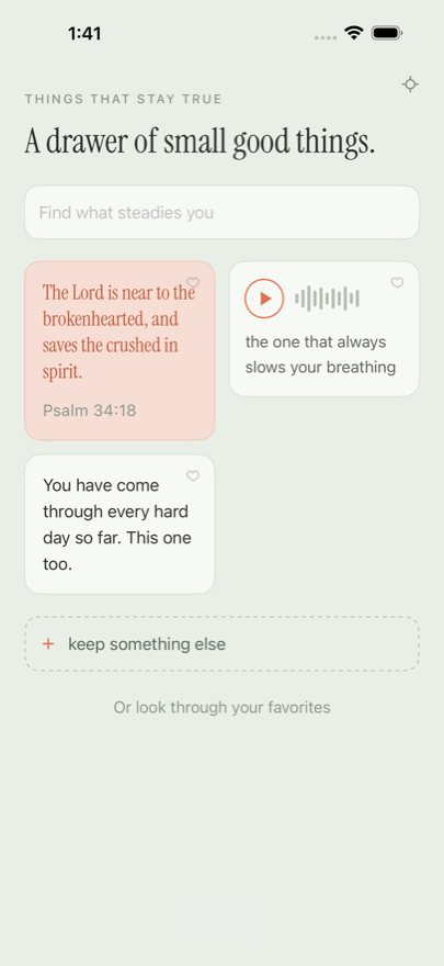 The Comfort screen: ‘A drawer of small good things,’ holding a few saved comforts.